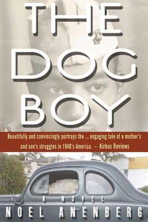 The Dog Boy de Noel Anenberg