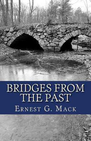 Bridges from the Past de Ernest G. Mack