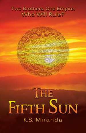 The Fifth Sun de K. S. Miranda