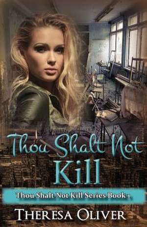 Thou Shalt Not Kill de Theresa Oliver