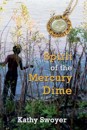 Spirit of the Mercury Dime de Kathy Swoyer