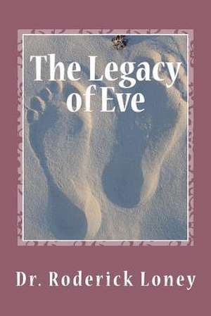 The Legacy of Eve de Roderick Loney