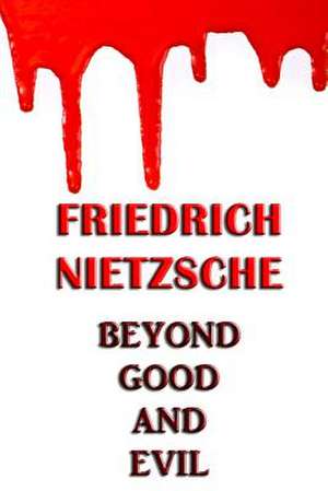 Beyond Good and Evil de Friedrich Wilhelm Nietzsche