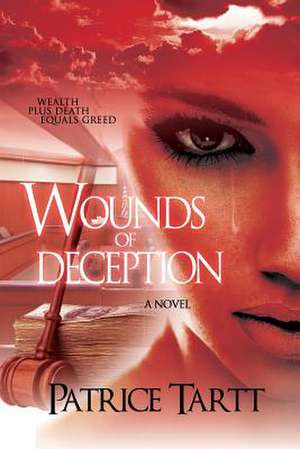 Wounds of Deception de Patrice Tartt