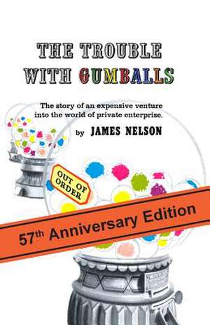 The Trouble with Gumballs de James Nelson