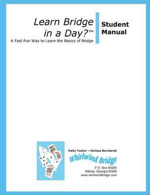 Learn Bridge in a Day? Student Manual de Patty Tucker