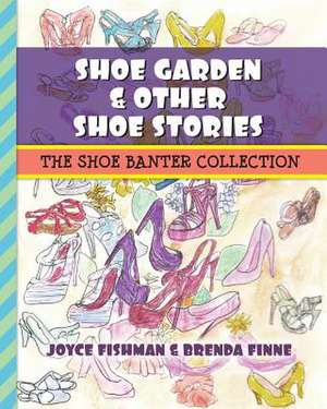 Shoe Garden & Other Shoe Stories de Joyce Fishman