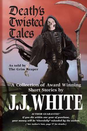 Death's Twisted Tales de J. J. White