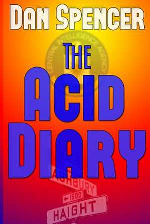 The Acid Diary de Dan Spencer