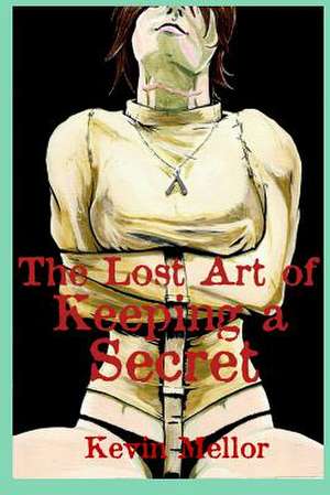 The Lost Art of Keeping a Secret de Kevin Mellor