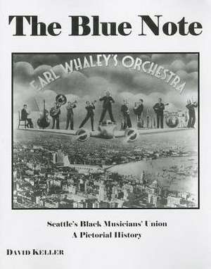 The Blue Note: A Pictorial History de David Keller