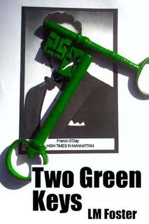 Two Green Keys: A Transforming Christian Worldview of Religion, Philosophy, and Science de LM Foster