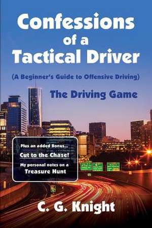 Confessions of a Tactical Driver de C. G. Knight