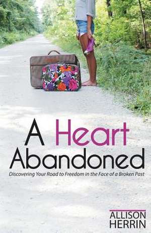 A Heart Abandoned de Mrs Allison D. Herrin