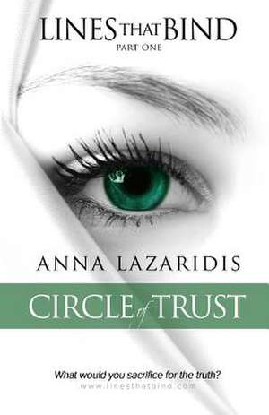 Lines That Bind - Circle of Trust - Part One de Anna Lazaridis