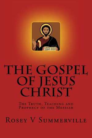 The Gospel of Jesus Christ de Rosey V. Summerville