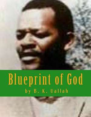 Blueprint of God de B. K. Uallah