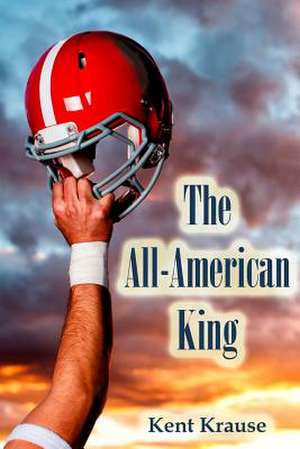 The All-American King de Kent Krause