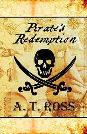 Pirate's Redemption de A. T. Ross