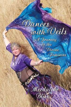 Dances with Veils de Mezdulene Bliss