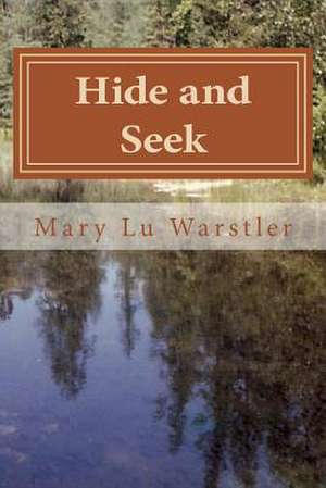 Hide and Seek de Mary Lu Warstler