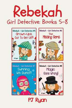 Rebekah - Girl Detective Books 5-8 de Pj Ryan