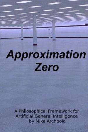 Approximation Zero de Michael P. Archbold