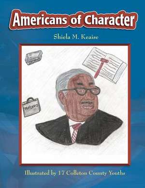 Americans of Character de Shiela M. Keaise