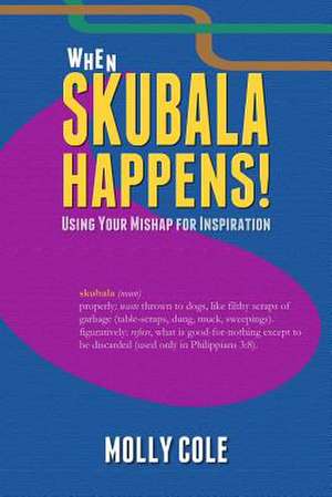 When Skubala Happens! de Molly Cole