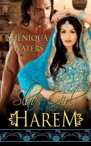 Slave Girl in the Harem de Sheniqua Waters