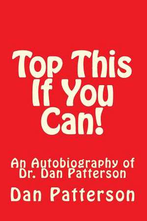 Top This If You Can! de Dan W. Patterson