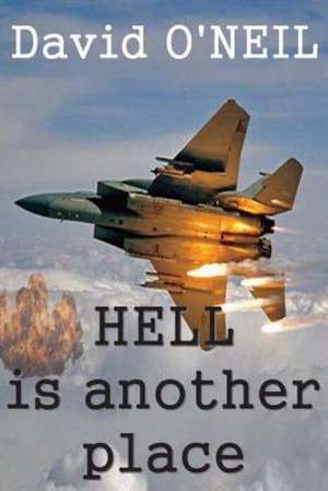 Hell Is Another Place: Formerly Huttle the Hero de David O'Neil