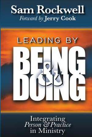 Leading by Being and Doing de Sam Rockwell