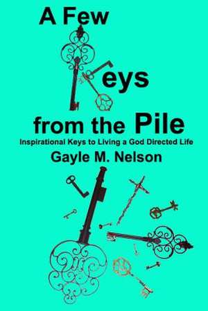 A Few Keys from the Pile de Gayle M. Nelson