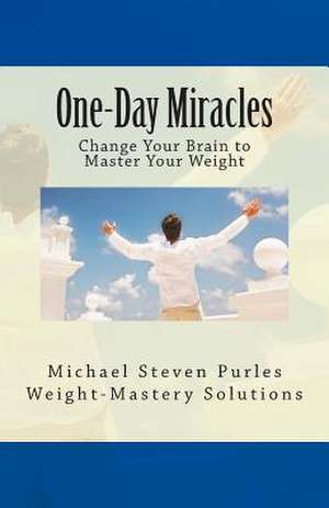 One-Day Miracles de Michael Steven Purles