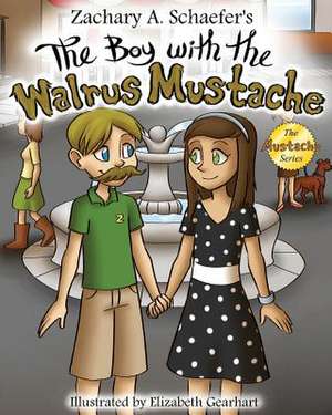 The Boy with the Walrus Mustache de Zachary a. Schaefer