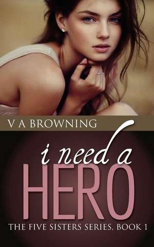 I Need a Hero de V. a. Browning