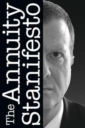 The Annuity Stanifesto de Stan G. Haithcock