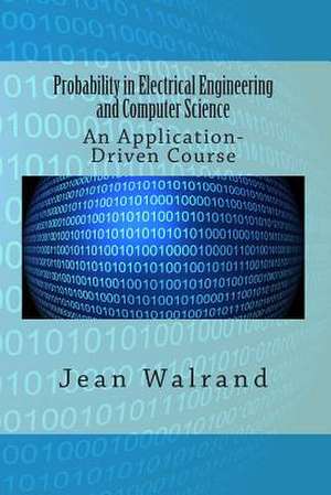 Probability in Electrical Engineering and Computer Science de Jean Walrand