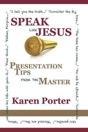 Speak Like Jesus de Karen Porter