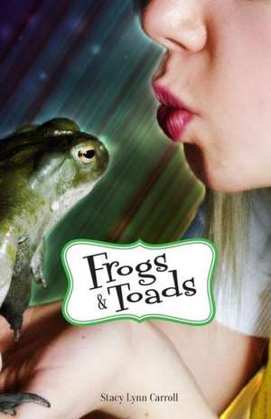 Frogs & Toads: Decoding Chapter 9 of the Ipc de Stacy Lynn Carroll