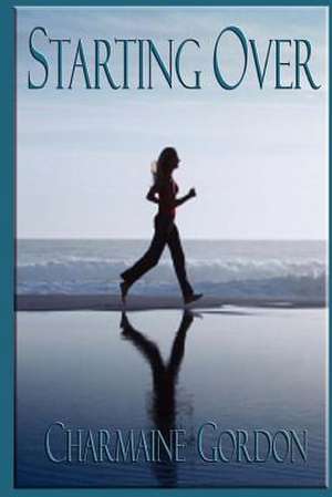 Starting Over: A Resource for Audio Non-Professionals de Charmaine Gordon