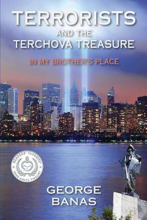 Terrorists and the Terchova Treasure de George Banas