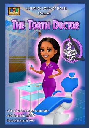 The Tooth Doctor de Dr Kenyatta Mack Dds