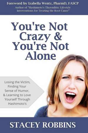 You're Not Crazy and You're Not Alone de Stacey Robbins