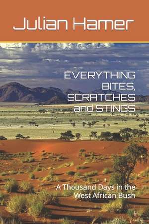 Everything Bites, Scratches and Stings de Julian Hamer