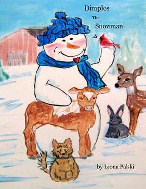 Dimples the Snowman de Leona M. Palski