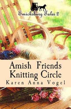 Amish Friends Knitting Circle de Karen Anna Vogel