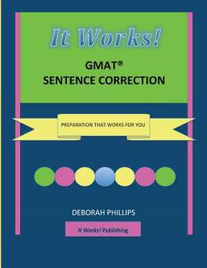 It Works! GMAT Sentence Correction de Deborah Phillips