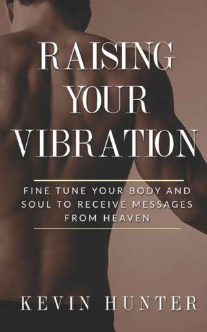 Raising Your Vibration